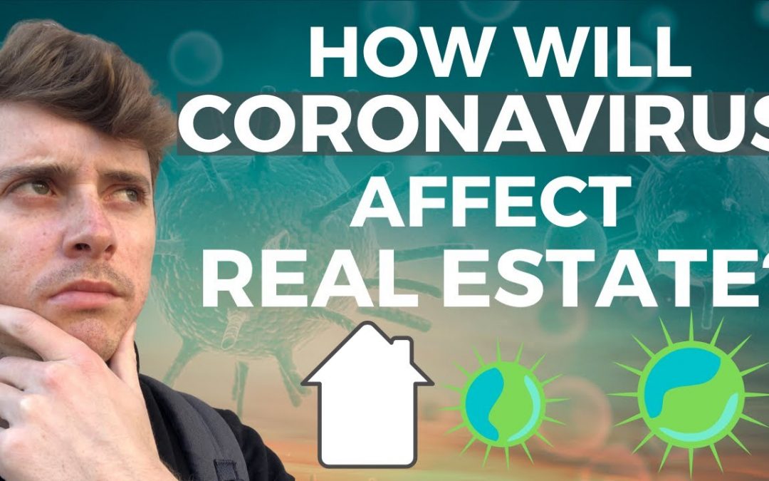 How Will Corona Virus affect Real Estate? (Facts and Fundamentals)